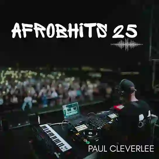 Paul Cleverlee – Afrobhits 25