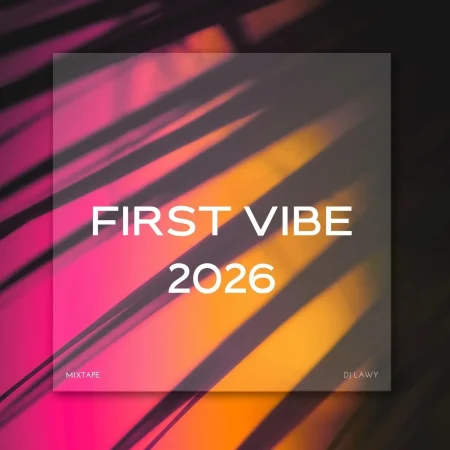 DJ Lawy – First Vibe 2026 Dj Mix