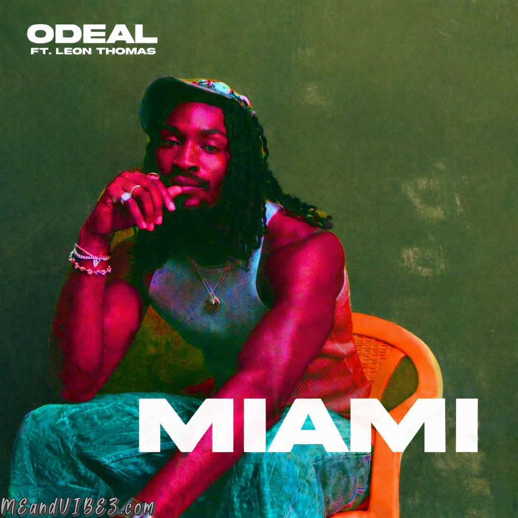 Odeal – Miami ft. Leon Thomas